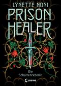 Prison Healer (Band 2) - Die Schattenrebellin