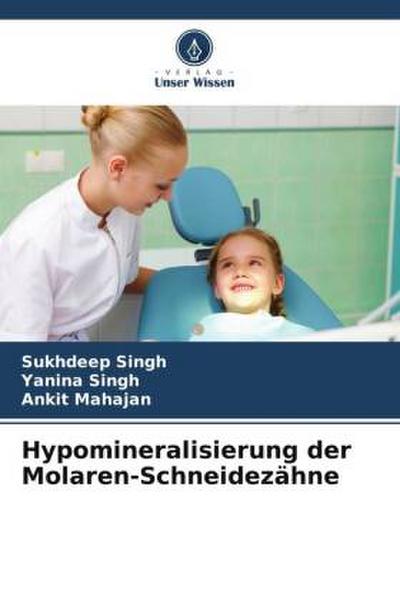 Hypomineralisierung der Molaren-Schneidezähne