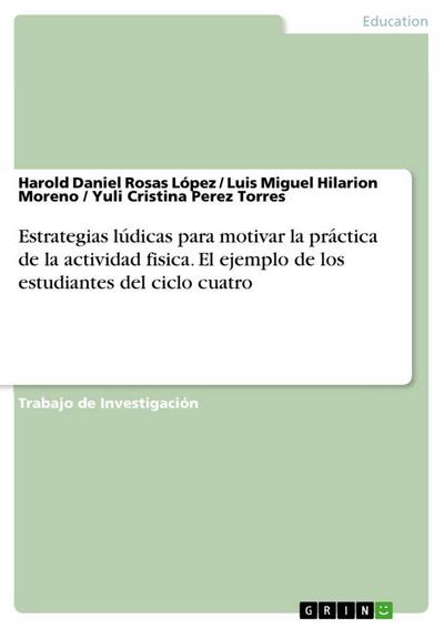 Estrategias lúdicas para motivar la práctica de la actividad fisica. El ejemplo de los estudiantes del ciclo cuatro