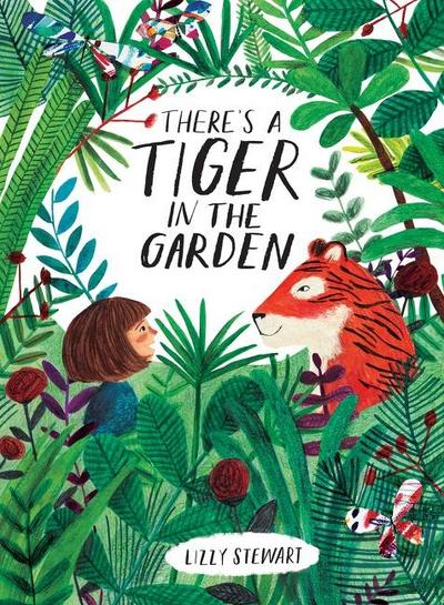 Stewart, L: There’s a Tiger in the Garden