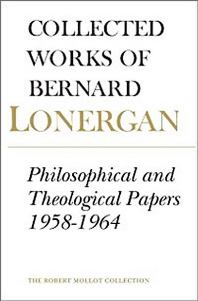Philosophical and Theological Papers, 1958-1964