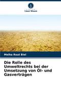 Die Rolle des Umweltrechts bei der Umsetzung von Öl- und Gasverträgen