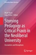 Storying Pedagogy as Critical Praxis in the Neoliberal University