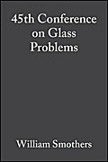 45th Conference on Glass Problems - William J. Smothers