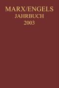 Marx-Engels-Jahrbuch 2003. Die Deutsche Ideologie