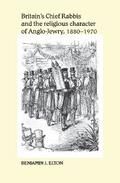 Britain’s Chief Rabbis and the religious character of Anglo–Jewry, 1880–1970