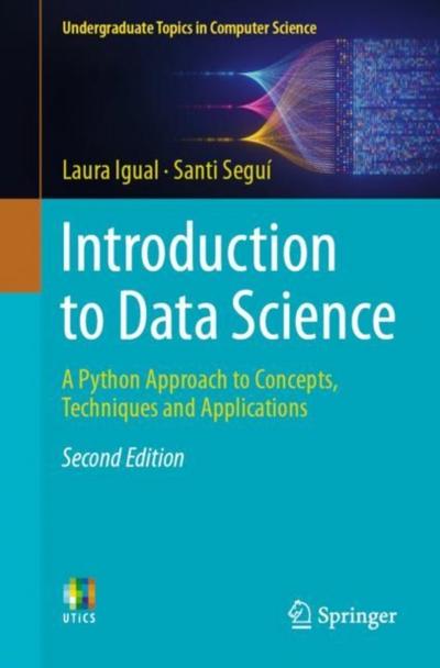 Introduction to Data Science : A Python Approach to Concepts, Techniques and Applications