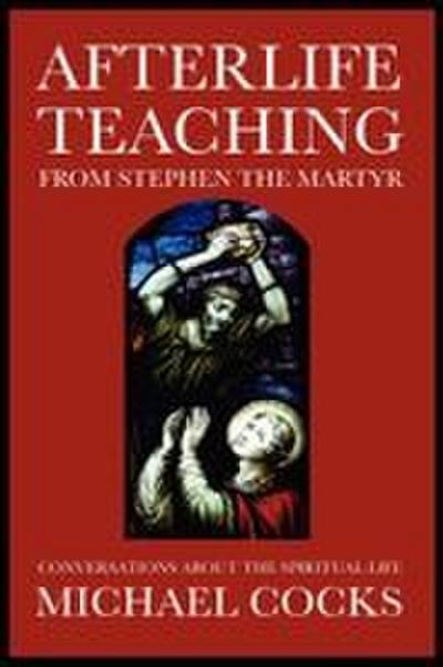 Afterlife Teaching from Stephen the Martyr