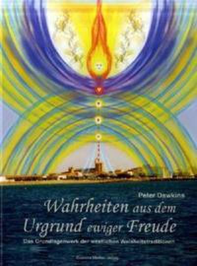 Wahrheiten aus dem Urgrund ewiger Freude