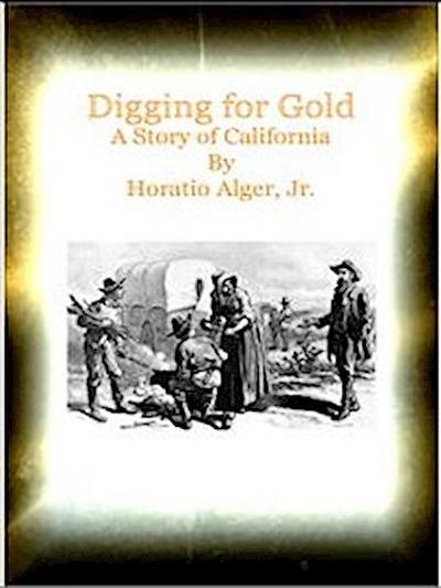 Digging for Gold A Story of California