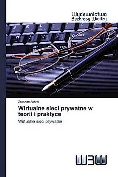 Wirtualne sieci prywatne w teorii i praktyce