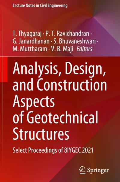Analysis, Design, and Construction Aspects of Geotechnical Structures