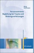 Personzentrierte Begleitung bei Trauma und Bindung