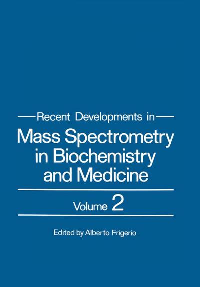 Recent Developments in Mass Spectrometry in Biochemistry and Medicine