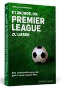 111 Gründe, die Premier League zu lieben