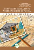Instituições escolares no norte e noroeste do Paraná
