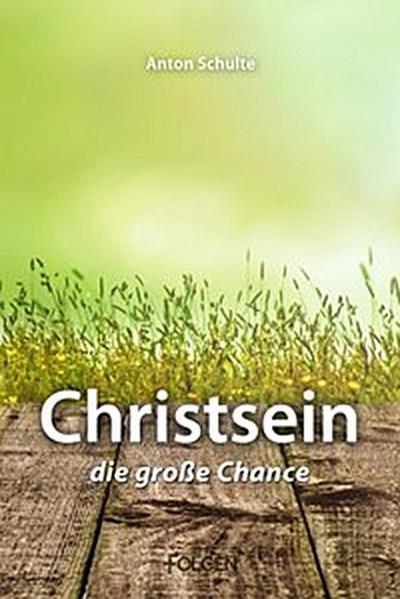 Christsein – Die große Chance