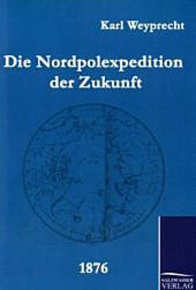 Die Nordpolexpedition der Zukunft