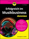 Erfolgreich im Musikbusiness für Dummies