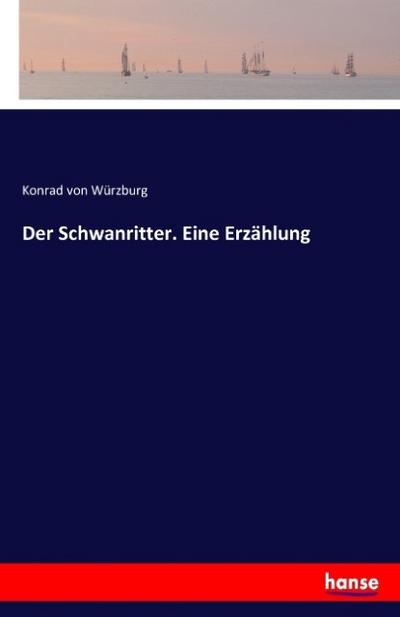 Der Schwanritter. Eine Erzählung