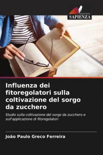 Influenza dei fitoregolatori sulla coltivazione del sorgo da zucchero