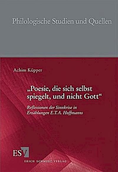 "Poesie, die sich selbst spiegelt, und nicht Gott"