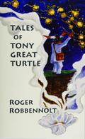 Tales of Tony Great Turtle (Parables from the Heart Land, #3)