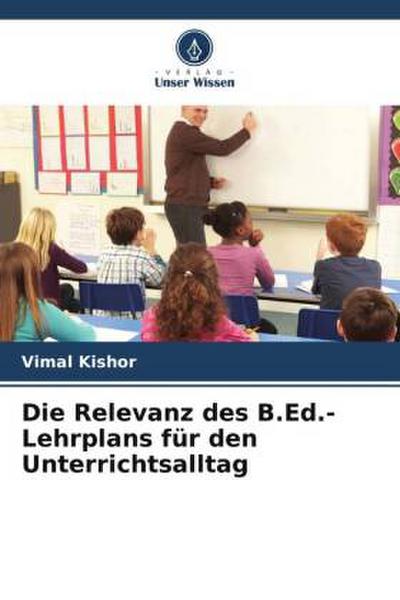 Die Relevanz des B.Ed.-Lehrplans für den Unterrichtsalltag