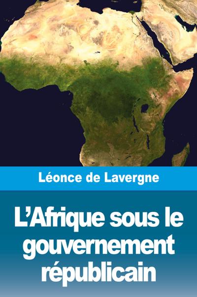 L’Afrique sous le gouvernement républicain
