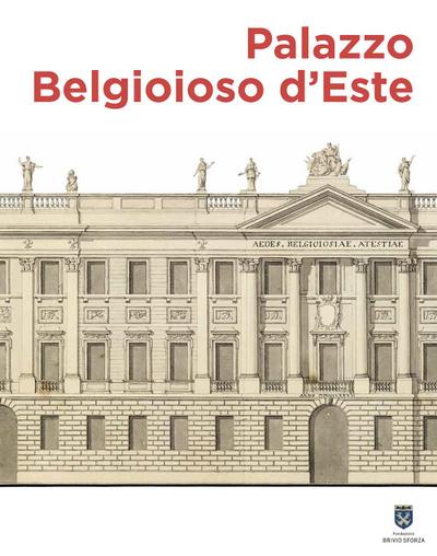 Palazzo Belgioioso d’Este. Alberico XII e le arti a Milano tra Sette e Ottocento