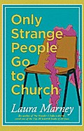 Only Strange People Go to Church
