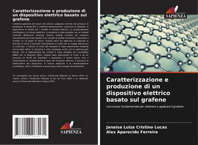 Caratterizzazione e produzione di un dispositivo elettrico basato sul grafene