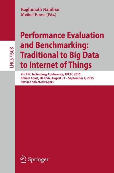 Performance Evaluation and Benchmarking: Traditional to Big Data to Internet of Things