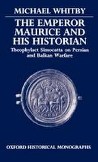 The Emperor Maurice and His Historian