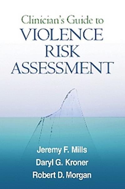 Clinician’s Guide to Violence Risk Assessment