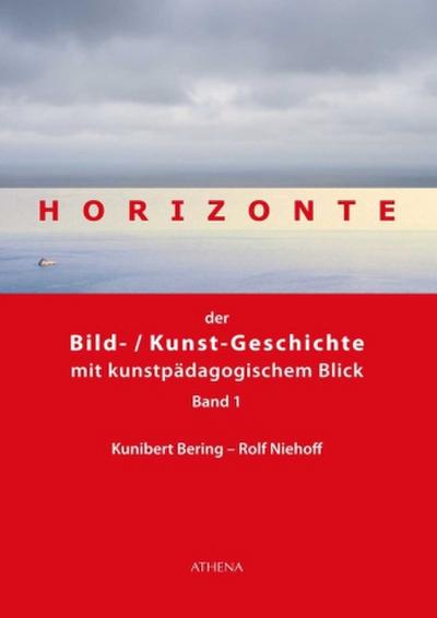 Horizonte der Bild-/Kunstgeschichte mit kunstpädagogischem Blick. Bd.1