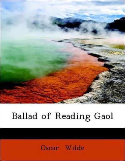 Wilde, O: Ballad of Reading Gaol