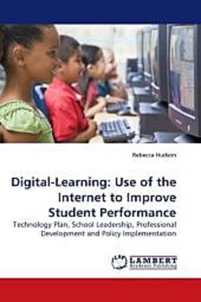 Digital-Learning: Use of the Internet to Improve Student Performance