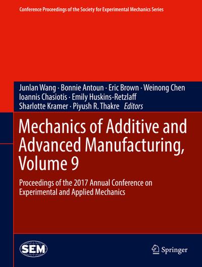 Mechanics of Additive and Advanced Manufacturing, Volume 9