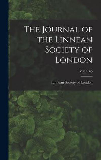 The Journal of the Linnean Society of London; v. 8 1865