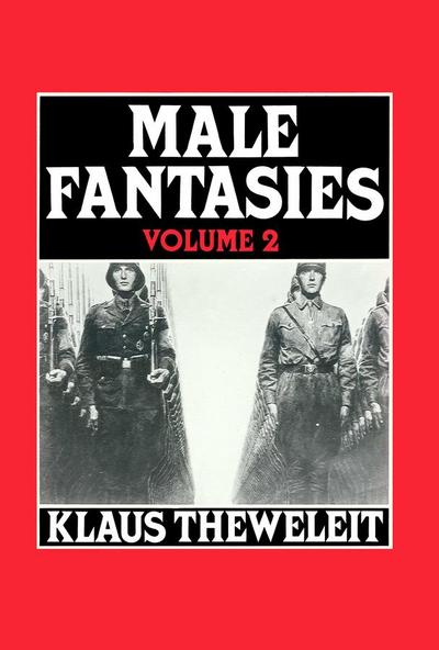 Theweleit, K: Male Fantasies, Volume 2