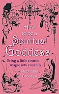 How To Be A Spiritual Goddess