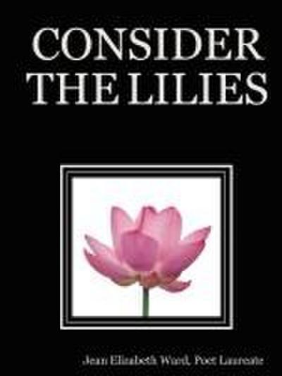 CONSIDER THE LILIES