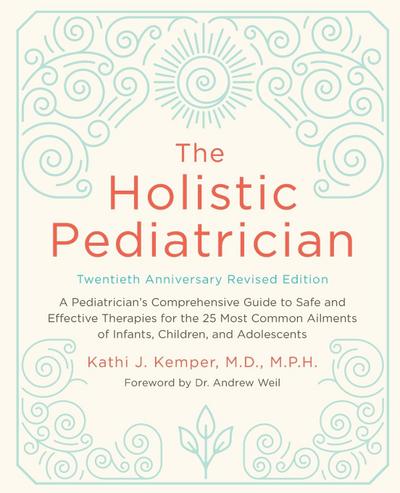 Holistic Pediatrician, Twentieth Anniversary Revised Edition, The
