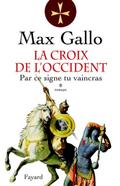 La Croix de l’Occident, tome 1