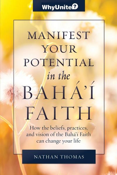 Manifest Your Potential in the Baha’i Faith