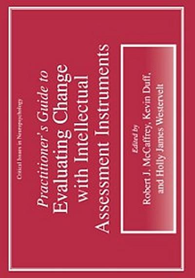 Practitioner’s Guide to Evaluating Change with Intellectual Assessment Instruments