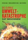 Die globale Umweltkatastrophe hat begonnen!