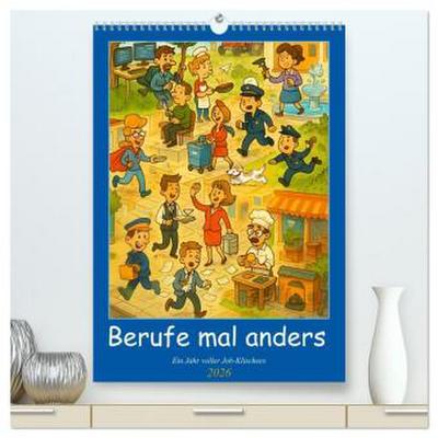 Berufe mal anders - Ein Jahr voller Job-Klischees (hochwertiger Premium Wandkalender 2026 DIN A2 hoch), Kunstdruck in Hochglanz