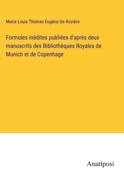 Formules inédites publiées d’après deux manuscrits des Bibliothèques Royales de Munich et de Copenhage